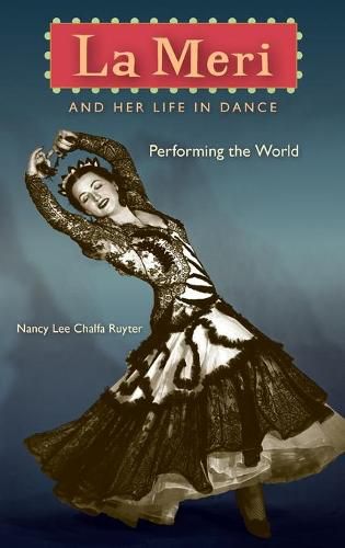 Cover image for La Meri and Her Life in Dance: Performing the World