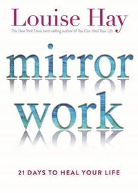 Cover image for Mirror Work: 21 Days to Heal Your Life