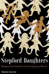 Cover image for Stepford Daughters: Tools for Feminists in Contemporary Horror