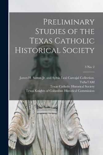 Cover image for Preliminary Studies of the Texas Catholic Historical Society; 3 No. 2