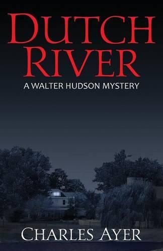 Cover image for Dutch River: A Walter Hudson Mystery