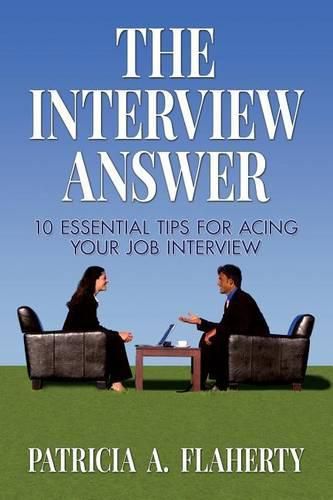 Cover image for The Interview Answer: 10 Essential Tips for Acing Your Job Interview