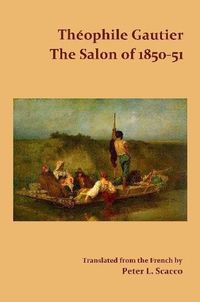 Cover image for The Salon of 1850-51 / Translated from the French by Peter L. Scacco