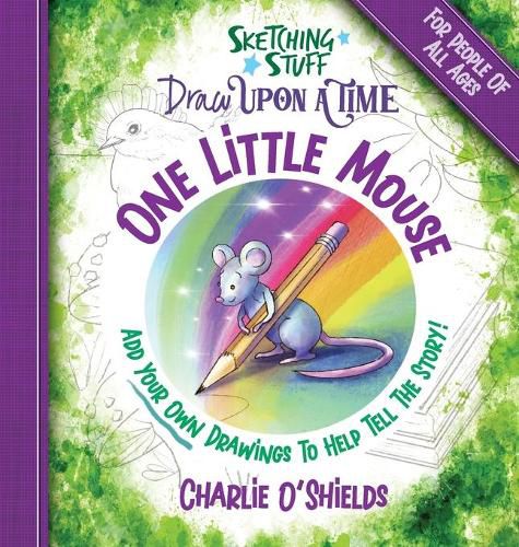 Cover image for Sketching Stuff Draw Upon A Time - One Little Mouse: For People Of All Ages