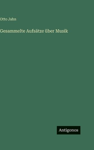 Cover image for Gesammelte Aufsaetze ueber Musik