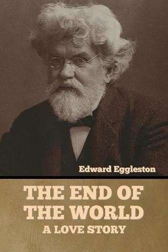 Cover image for The End of the World: A Love Story