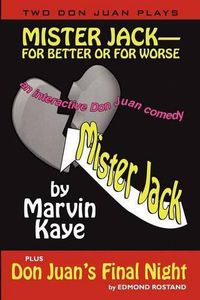 Cover image for Mister Jack -- For Better or for Worse: Two Don Juan Plays