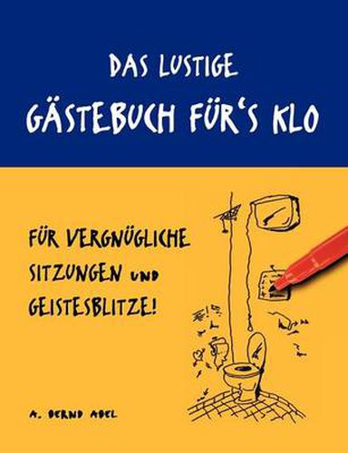 Cover image for Das lustige Gastebuch fur's Klo - fur vergnugliche Sitzungen und Geistesblitze