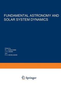 Cover image for Fundamental Astronomy and Solar System Dynamics: Invited Papers Honoring Prof. Walter Fricke on the Occasion of His 70th Birthday