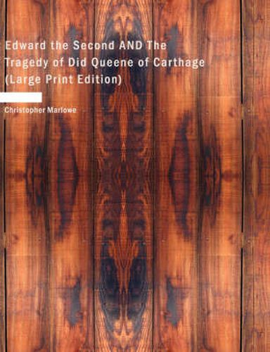 Edward the Second and the Tragedy of Did Queene of Carthage