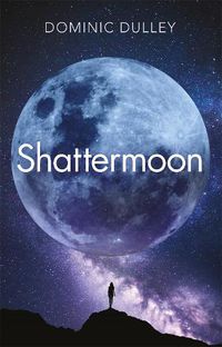 Cover image for Shattermoon: the first in the action-packed space opera series The Long Game