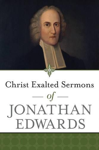 Cover image for Christ Exalted Sermons of Jonathan Edwards