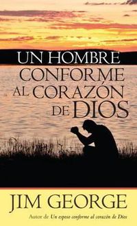 Cover image for Un Hombre Conforme Al Corazon de Dios