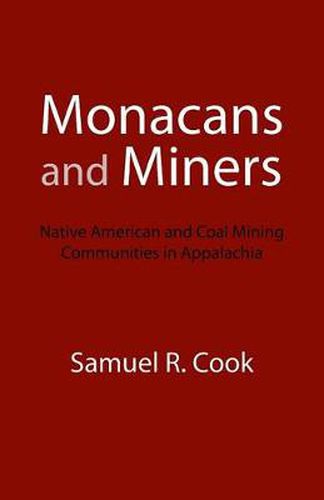 Cover image for Monacans and Miners: Native American and Coal Mining Communities in Appalachia