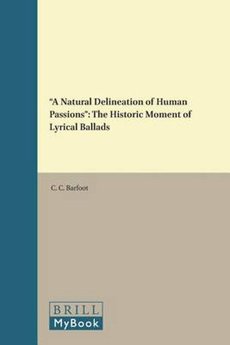 Cover image for A Natural Delineation of Human Passions: The Historic Moment of Lyrical Ballads