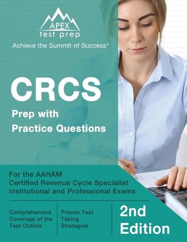 Cover image for CRCS Prep with Practice Questions for the AAHAM Certified Revenue Cycle Specialist Institutional and Professional Exams [2nd Edition]