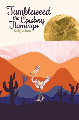 Cover image for Tumbleweed the Cowboy Flamingo