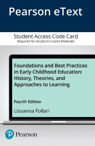 Cover image for Foundations and Best Practices in Early Childhood Education: History, Theories, and Approaches to Learning -- Enhanced Pearson eText