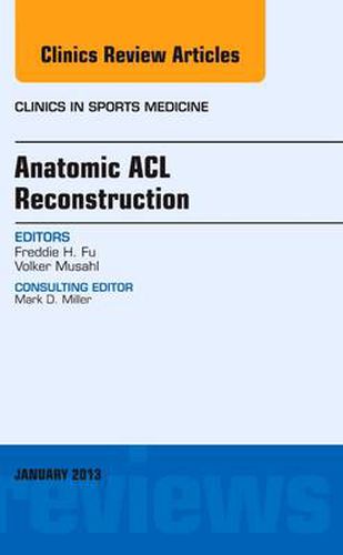 Cover image for Anatomic ACL Reconstruction, An Issue of Clinics in Sports Medicine