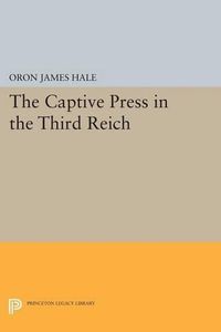 Cover image for The Captive Press in the Third Reich