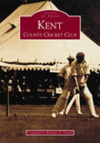 Cover image for Kent County Cricket Club: Images of Sport