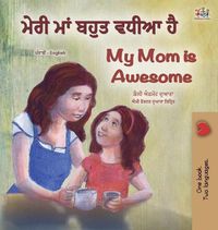 Cover image for My Mom is Awesome (Punjabi English Bilingual Book for Kids - Gurmukhi)