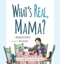 Cover image for What's Real, Mama?