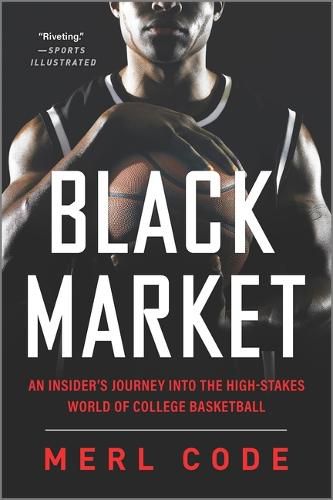 Cover image for Black Market: An Insider's Journey Into the High-Stakes World of College Basketball