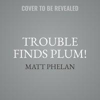Cover image for Trouble Finds Plum!