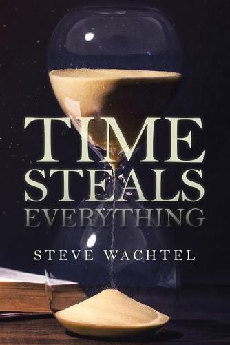 Cover image for Time Steals Everything
