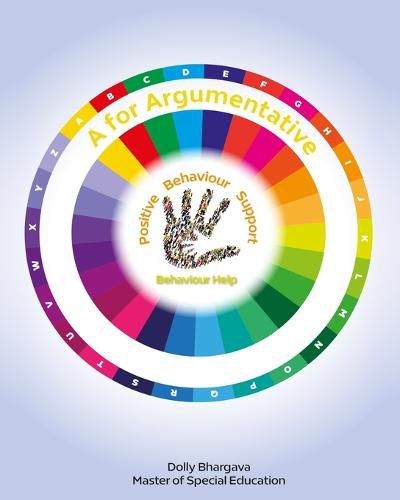 Cover image for A for Argumentative: Positive Behaviour Support