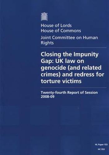 Closing the Impunity Gap: UK Law on Genocide (and Related Crimes) and Redress for Torture Victims