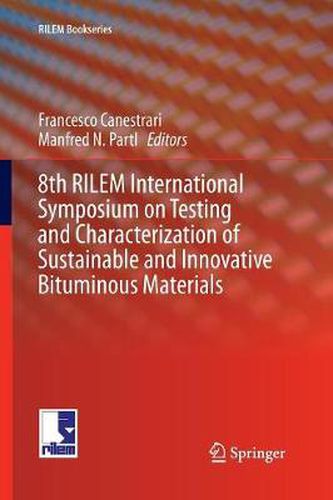 Cover image for 8th RILEM International Symposium on Testing and Characterization of Sustainable and Innovative Bituminous Materials