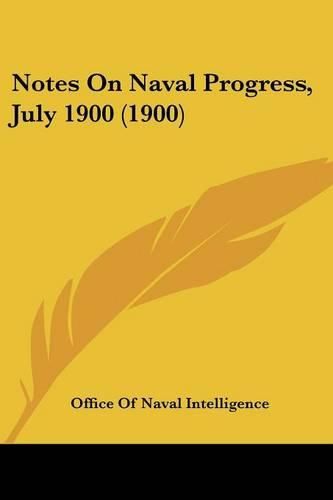 Notes on Naval Progress, July 1900 (1900)