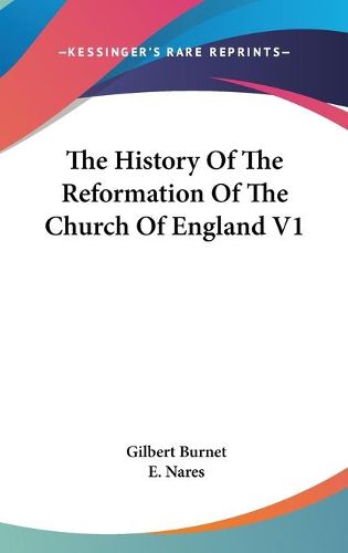 Cover image for The History of the Reformation of the Church of England V1