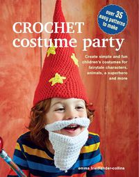 Cover image for Crochet Costume Party: over 35 easy patterns to make