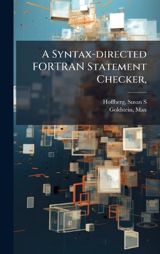 Cover image for A Syntax-directed FORTRAN Statement Checker,