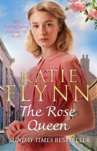 Cover image for The Rose Queen: The brand new heartwarming romance from the Sunday Times bestselling author