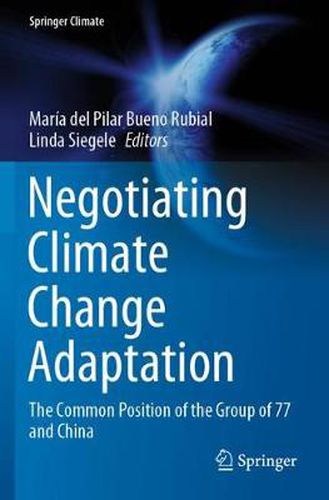 Cover image for Negotiating Climate Change Adaptation: The Common Position of the Group of 77 and China