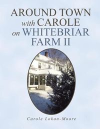 Cover image for Around Town with Carol on Whitebriar Farm: Book 2