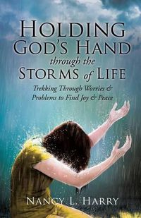 Cover image for Holding God's Hand Through the Storms of Life