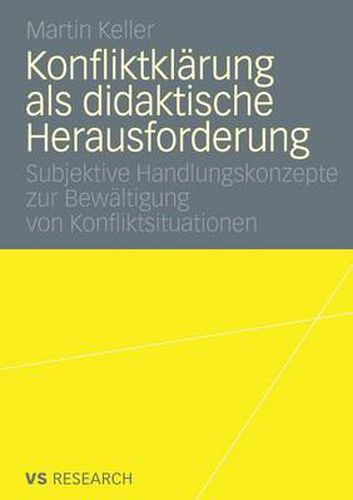 Cover image for Konfliktklarung ALS Didaktische Herausforderung: Subjektive Handlungskonzepte Zur Bewaltigung Von Konfliktsituationen