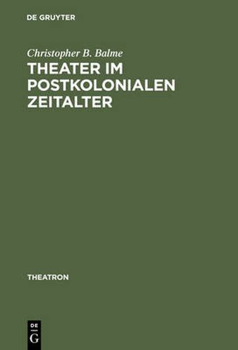 Cover image for Theater im postkolonialen Zeitalter