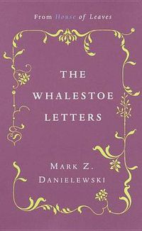 Cover image for The Mark Z. Danielewski's the Whalestoe Letters