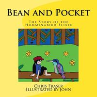 Cover image for Bean and Pocket: The Story of the Hummingbird Elixir