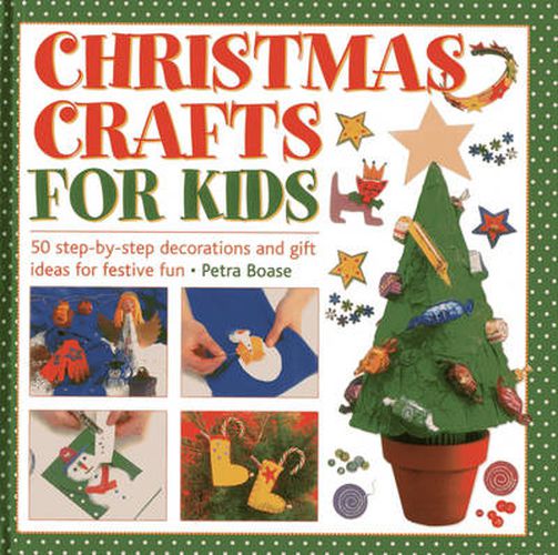 Cover image for Christmas Crafts for Kids: 50 Step-by-step Decorations and Gift Ideas for Festive Fun