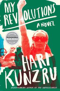 Cover image for My Revolutions: A Novel