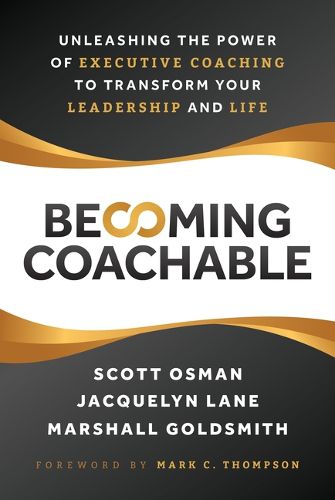 Cover image for Becoming Coachable: Unleashing the Power of Executive Coaching to Transform Your Leadership and Life