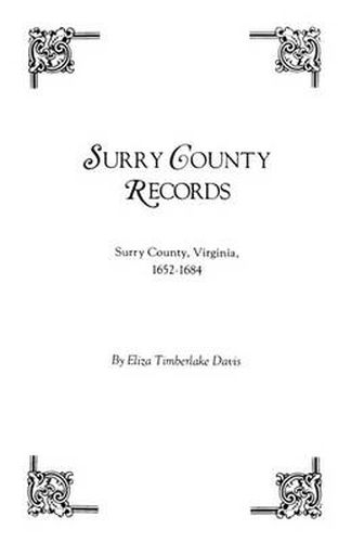 Cover image for Surry County Records. Surry County, Virginia, 1652-1684