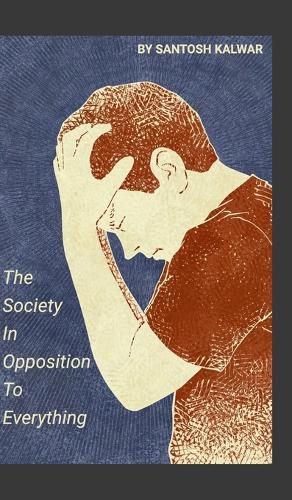 Cover image for The Society In Opposition To Everything